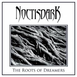 Noctisdark : The Roots Of Dreamers